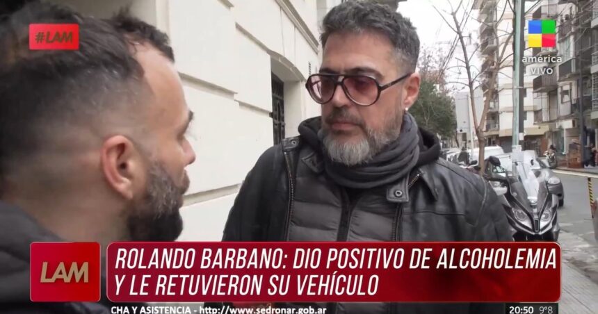 Rolando Barbano dio positivo en un control de alcoholemia: “Me equivoqué”