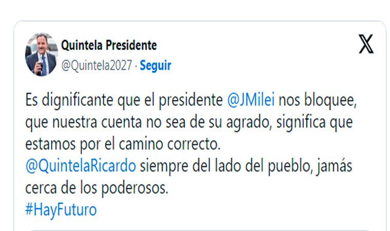 El presidente Milei bloqueo la cuenta X  ” Ricardo Quintela Presidente “