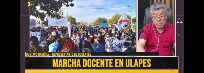 ulapes:-marcha-de-docentes:-“con-la-miseria-que-nos-paga-el-tirano-que-tenemos-de-gobernador-no-nos-alcanza”